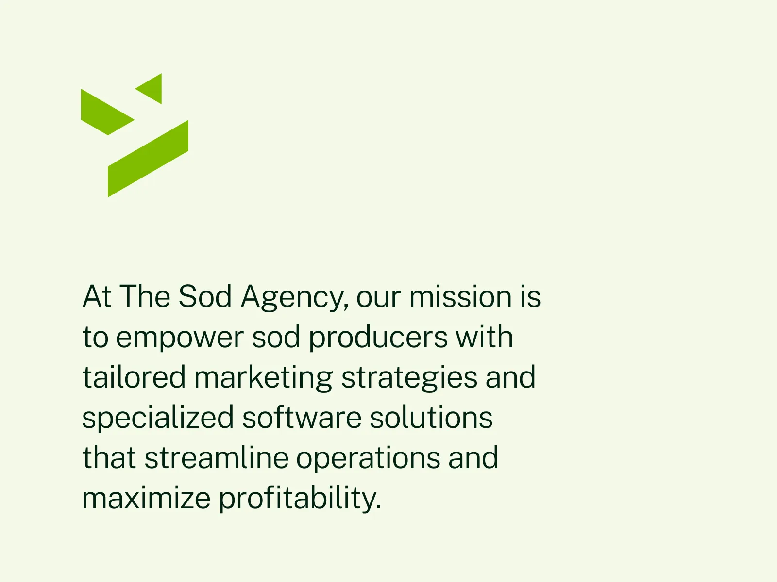 The Sod Agency: Positioning